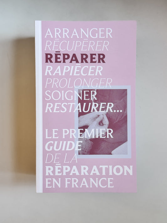 Réparer : le premier guide de la réparation par BEAU Magazine